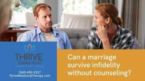 Can a marriage survive infidelity without counseling? |  Thrive Relational Therapy