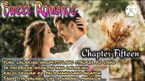 SWEET ROMANCE: CHAPTER 15: FL STORIES | TAGALOG LOVE STORY