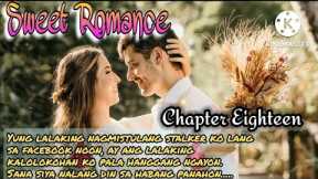 SWEET ROMANCE: CHAPTER 18: FL STORIES | TAGALOG LOVE STORY