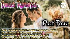 SWEET ROMANCE : CHAPTER 4 : FL STORIES | TAGALOG LOVE STORY