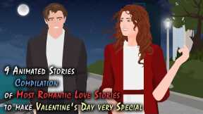 9 Animated Stories Compilation of Most Romantic Love Stories to make Valentine's Day very Special