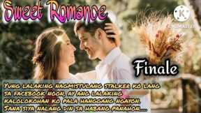SWEET ROMANCE: FINALE : FL STORIES | TAGALOG LOVE STORY