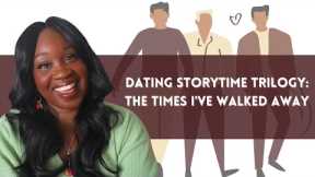 Dating Storytime Trilogy (Three Stories...One Video) The Times I've Walked Away
