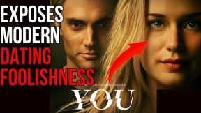 “YOU” Exposes The Ugly Truth About Dating Modern Women  The Modern Dating Dance YouTube