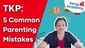 SUMMARY: 5 Common Parenting Mistakes