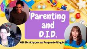 DID and Parenting Pt. 1