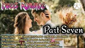 SWEET ROMANCE : CHAPTER 7 : FL STORIES | TAGALOG LOVE STORY