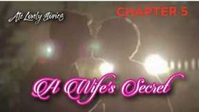 A WIFE'S SECRET CHAPTER 5 | LOVE STOY | TAGALOG LOVE STORIES | PINOY STORIES | ROMANCE