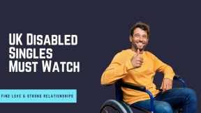 Disabled Dating: How to Find Love and Build Strong Relationships