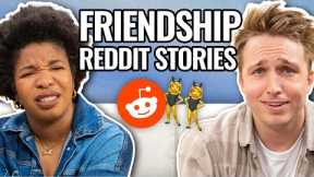 Toxic Friendships | Reading Reddit Stories