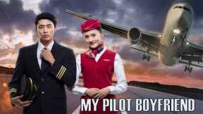 My Pilot Boyfriend | Love Story Romance Drama film, Full Movie HD