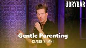 Gentle Parenting Isn't Always The Best Choice.  Claude Stuart