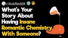 Insane Romantic Chemistry Stories