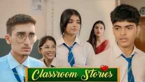 Classroom Stories | School Life Romance | School Crush Love Story