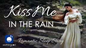 Bedtime Sleep Stories | ❤️ Kiss Me in the Rain ☔️ | Romantic Sleep Story for Grown Ups
