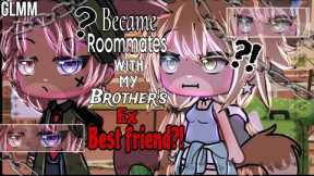 Became Roommates With My brother’s Ex’s Best friend | Gacha Life Mini Movie | GLMM | 10k special |