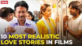 10 Most Realistic Love Stories in Films | Bollywood | South Indian | Hollywood