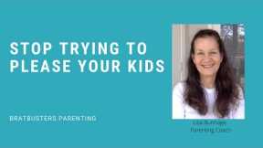 Stop trying to Please your Kids | Modern Parenting Mistakes