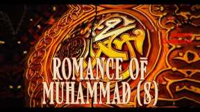 Romance From The Life Of Muhammad (S)