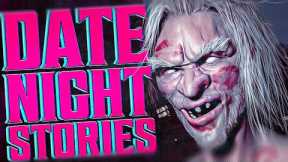 7 True Scary DATE NIGHT Stories