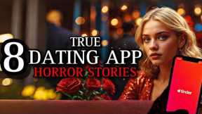 8 TRUE Haunting Dating App Horror Stories Compilation II | (#scarystories) Ambient Fireplace