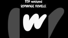 Top Wattpad Romance Novels. love stories #wattpad #lovestory #novel