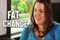 Fat Chance | ROMANCE | Love Story |