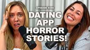 Dating App Horror Stories! | Episode 280