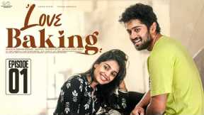 Love Baking Episode - 1 || Varsha Dsouza || Charan Lakkaraju || Telugu Web Series 2024 || Infinitum