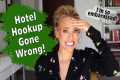 HOTEL HOOKUP GONE WRONG |