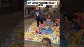 When gentle parenting doesn't work