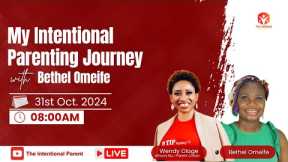 My Intentional Parenting Journey with Bethel Omeife