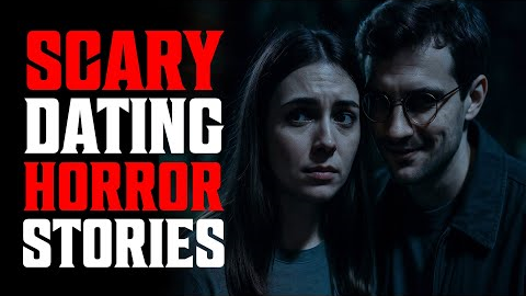 6 TRUE Scary DATING Horror Stories