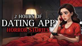 20 TRUE Uneasy Dating App Horror Stories MEGA COLLECTION 11 | (#scarystories) Ambient Fireplace
