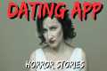 20 TRUE Terrifying Dating App Horror