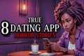 8 TRUE Disturbing Dating App Horror