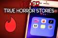 3 Creepy True Dating App Horror