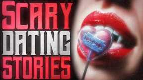 14 True Scary DATING Stories | True Scary Stories