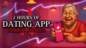 20 TRUE Horrifying Dating App Horror Stories Vol.11 | (#scarystories) Ambient Fireplace
