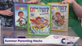 Low Lift Fun: Summer Parenting Hacks