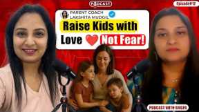 Indian Parents’ Biggest Parenting Mistakes! | Parent Coach ft. Lakshita Mudgil | Ep 12 #parenting
