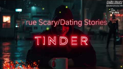 14 TRUE Scary Dating Tinder Stories From The Internet  | NO ADS | VOL 08