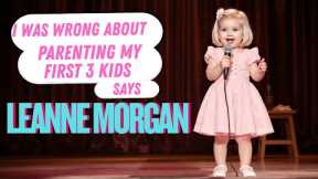 I Was WRONG About Parenting My First 3 Kids Says | Leanne Morgan Comedy