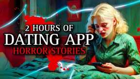 20 TRUE Haunting Dating App Horror Stories MEGA COLLECTION 17 | (#scarystories) Ambient Fireplace