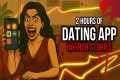 20 TRUE Dating App Horror Stories  |