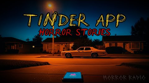 3 Tinder Dating App Horror Stories – Most Creepy Tinder Dates
