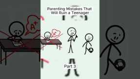 Parenting Mistakes That Will Ruin A Teenager Part 3