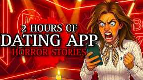 Apps Worse Than HINGE! 20 TRUE Disturbing Dating App Horror Stories