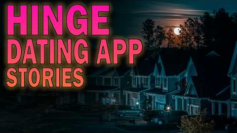 5 True Creepy Hinge Dating App Stories