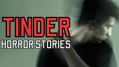 20 Disturbing Tinder Horror Stories That Will Make You Panic!